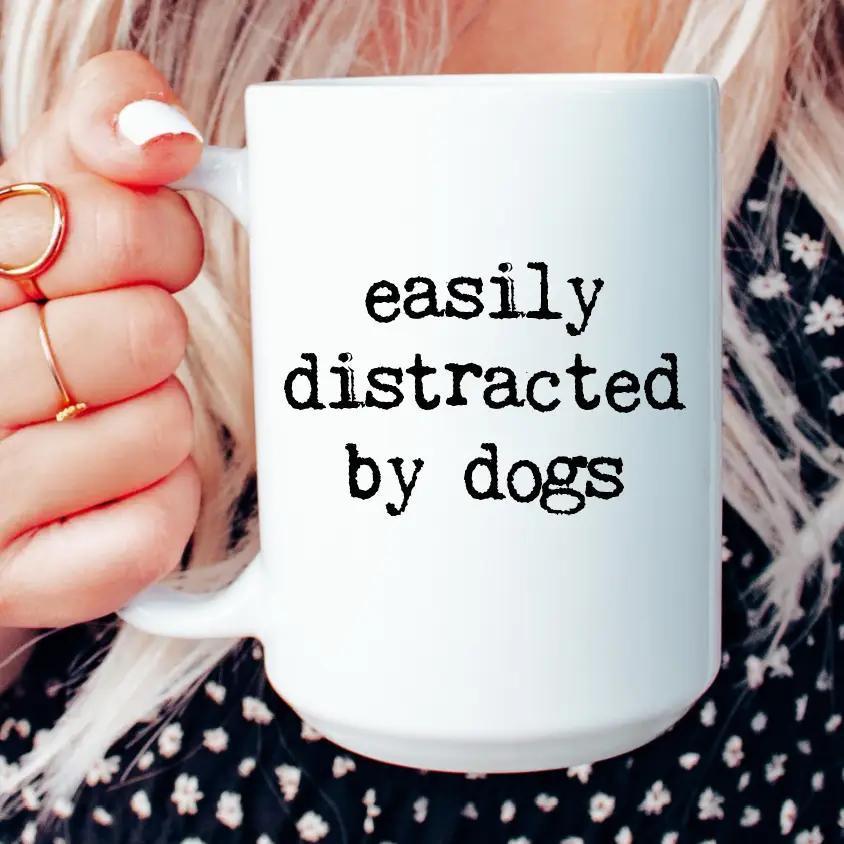Mug And Mini | Easily Distracted by Dogs | Ceramic Coffee Mug | 15oz