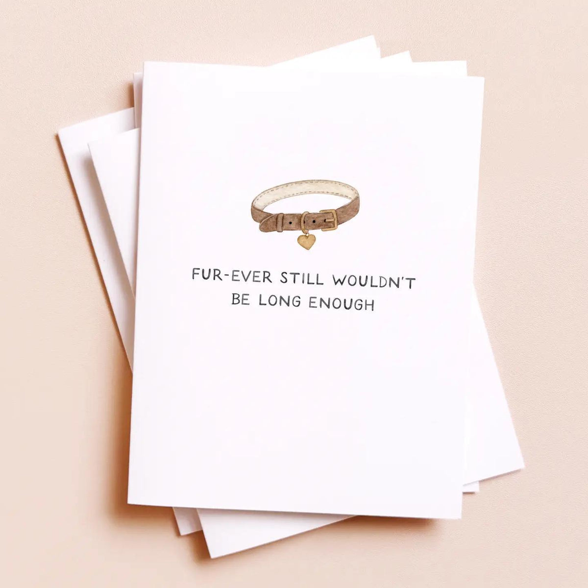 "Forever Wouldn't Be Long Enough" | Pet Loss Sympathy Card