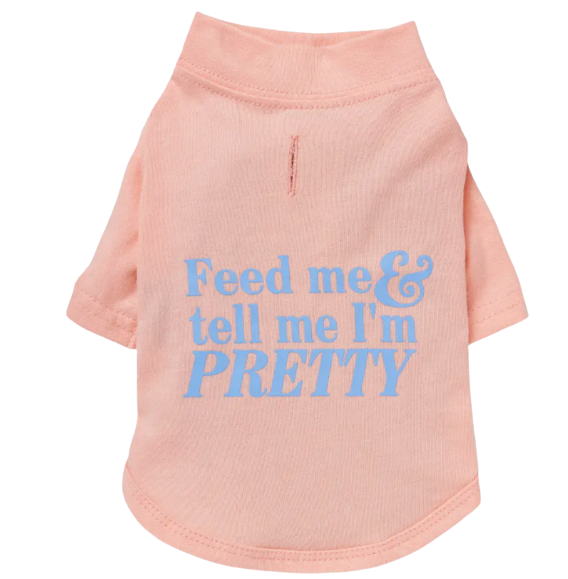 Louis Barx | Feed Me & Tell Me I'm Pretty | T-shirt