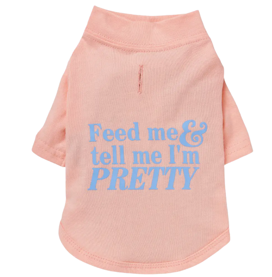 Louis Barx | Feed Me & Tell Me I'm Pretty | T-shirt